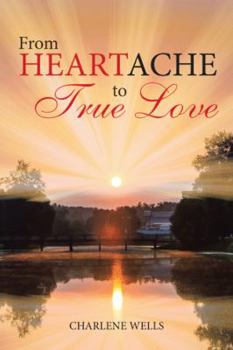 Hardcover From Heartache to True Love Book