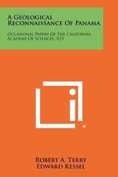 Paperback A Geological Reconnaissance of Panama: Occasional Papers of the California Academy of Sciences, V23 Book