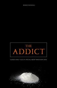 Paperback The Addict: Closed Case Files of Special Agent Maddison Cade Book