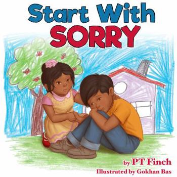 Paperback Start With Sorry: A Children's Picture Book With Lessons in Empathy, Sharing, Manners & Anger Management Book