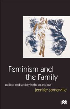Hardcover Feminism and the Family: Politics and Society in the UK and USA Book