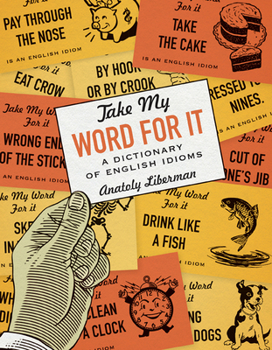 Paperback Take My Word for It: A Dictionary of English Idioms Book