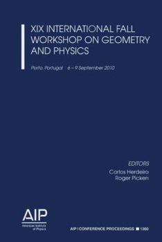 Paperback XIX International Fall Workshop on Geometry and Physics: Porto, Portugal 6-9 September 2010 Book