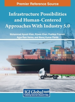 Hardcover Infrastructure Possibilities and Human-Centered Approaches With Industry 5.0 Book