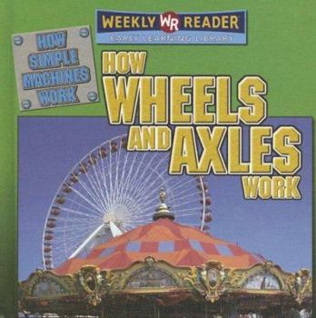 Library Binding How Wheels and Axles Work Book