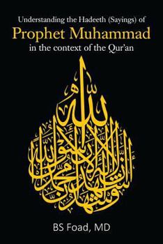 Paperback Understanding the Hadeeth (Sayings) of Prophet Muhammad in the context of the Qur'an Book