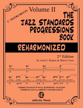 Paperback The Jazz Standards Progressions Book Reharmonized Vol. 2: Chord Changes with full Harmonic Analysis, Chord-scales and Arrows & Brackets Book