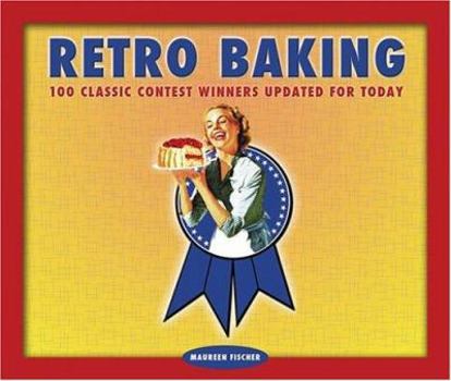 Hardcover Retro Baking: 100 Classic Contest Winners Updated for Today Book