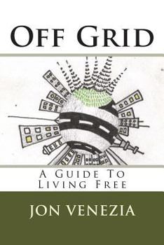 Paperback Off Grid: A guide to living free Book