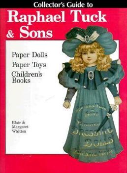 Hardcover Collector's Guide to Raphael Tuck and Sons: Paper Dolls, Paper Toys and Children's Books Book