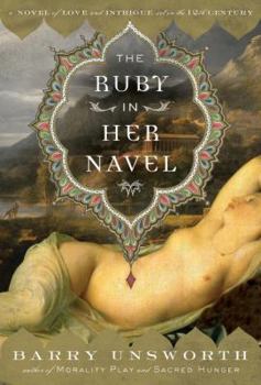 Hardcover The Ruby in Her Navel: A Novel of Love and Intrigue in the 12th Century Book