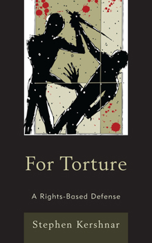 Hardcover For Torture: A Rights-Based Defense Book