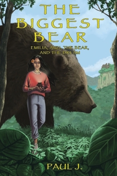 Paperback The Biggest Bear: Emilia, Anzi, The Bear, and The Dream Book