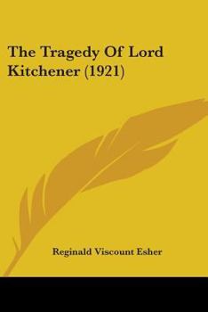 Paperback The Tragedy Of Lord Kitchener (1921) Book