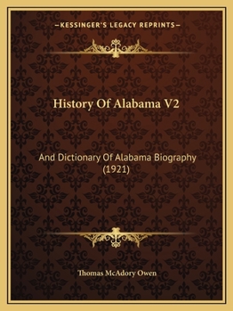Paperback History Of Alabama V2: And Dictionary Of Alabama Biography (1921) Book