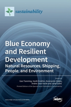Hardcover Blue Economy and Resilient Development: Natural Resources, Shipping, People, and Environment Book