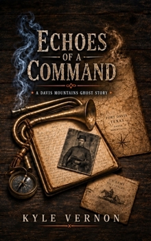 Echoes of a Command: A Davis Mountains Ghost Story
