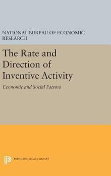 Hardcover The Rate and Direction of Inventive Activity: Economic and Social Factors Book