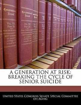 Paperback A Generation at Risk: Breaking the Cycle of Senior Suicide Book