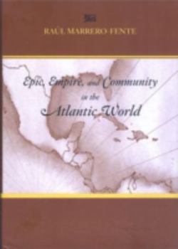 Hardcover Epic, Empire, and Community in the Atlantic World Book