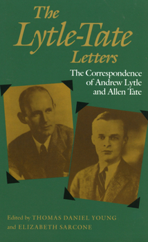 Paperback The Lytle-Tate Letters: The Correspondence of Andrew Lytle and Allen Tate Book