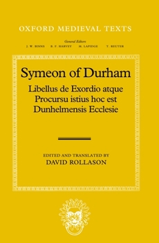 Hardcover Symeon of Durham: Libellus de Exordio Atque Procursu Istius Hoc Est Dunhelmensis Ecclesie: Tract on the Origins and Progress of This the Church of Dur Book
