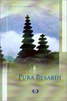 Pura Besakih: Temple, Religion and Society in Bali - Book #193 of the Verhandelingen van het Koninklijk Instituut voor Taal-, Land- en Volkenkunde