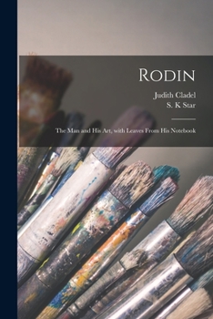 Paperback Rodin: the Man and His Art, With Leaves From His Notebook Book