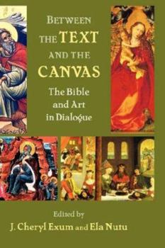 Hardcover Between the Text and the Canvas: The Bible and Art in Dialogue Book