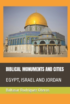 Paperback Biblical Monuments and Cities: Egypt, Israel and Jordan Book
