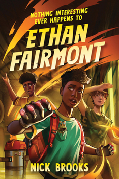 Nothing Interesting Ever Happens to Ethan Fairmont - Book #1 of the Ethan Fairmont