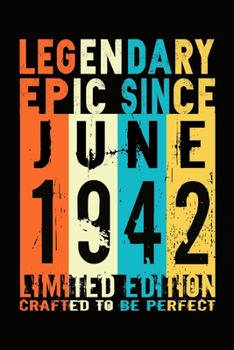 Epic Since June 1942 : Birthday gift Notebook :Great Gift Journal for Family /Women/Men/Boss/Coworkers/Colleagues/Students/Friends.: Lined Notebook / ... 110 Pages, 6x9, Soft Cover, Matte Finish