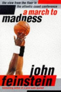 Hardcover A March to Madness: The View from the Floor in the Atlantic Coast Conference Book