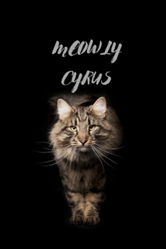 Meowly Cyrus: Personalized Name Journal Notebook for Cat and Unicorn Lovers - (Wide Ruled Notebook, 100 Pages, 6x9 inches)