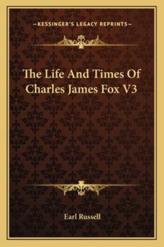 Paperback The Life And Times Of Charles James Fox V3 Book