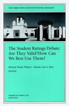 The Student Ratings Debate: Are They Valid How Can We Best Use Them: New Directions for Institutional Research (J-B IR Single Issue Institutional Research)