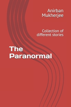 Paperback The Paranormal: Collection of different stories Book