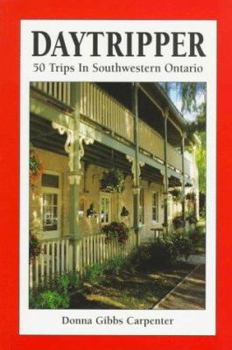 Paperback Daytripper 1: 50 Trips in Southwestern Ontario Book