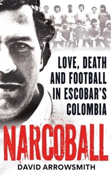 Paperback Narcoball: Love, Death and Football in Escobar's Colombia Book