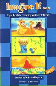 Hardcover Imagine If... Ingredients for Creating Your Own Stories Book