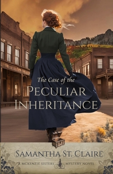 The Case of the Peculiar Inheritance - Book  of the McKenzie Sisters Mystery Series