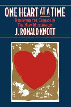 One heart at a time: Renewing the church in the new millennium