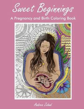 Paperback Sweet Beginnings: A Pregnancy and Birth Coloring Book