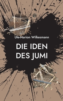 Die Iden des Jumi: Ein archäologischer Beststeller