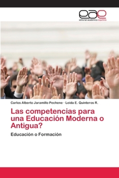 Paperback Las competencias para una Educación Moderna o Antigua? [Spanish] Book