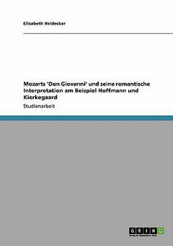 Paperback Mozarts 'Don Giovanni' und seine romantische Interpretation am Beispiel Hoffmann und Kierkegaard [German] Book