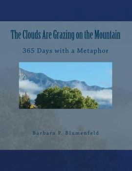Paperback The Clouds Are Grazing on the Mountain: 365 Days with a Metaphor Book