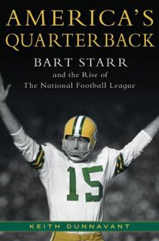 Hardcover America's Quarterback: Bart Starr and the Rise of the National Football League Book