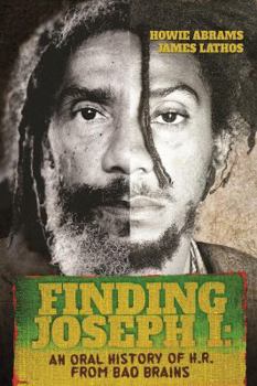 Hardcover Finding Joseph I: An Oral History of H.R. from Bad Brains Book