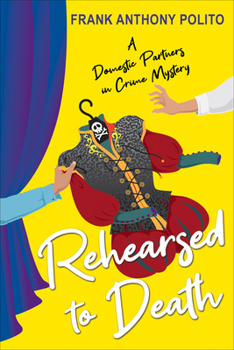 Rehearsed to Death - Book #2 of the Domestic Partners in Crime